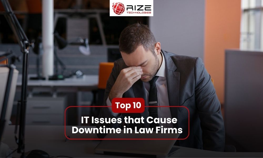 Top 10 IT Issues That Cause Downtime in Law Firms